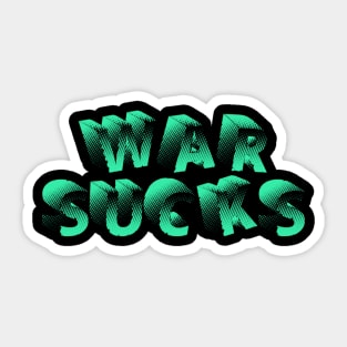 WAR SUCKS Sticker